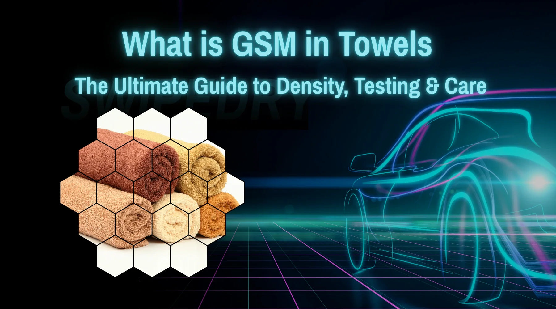 What is GSM in Towels? The Ultimate Guide to Density, Testing & Care